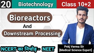 Bioreactors amp Downstream processing  Biotechnology  NEET  AIIMS [upl. by Essyla]