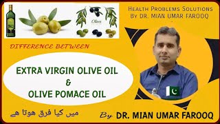 HPS32 Difference Between Extra Virgin amp Pomace Olive Oil  زیتون کے تیل کی اقسام  Best Olive Oil [upl. by Yrahcaz]