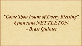 Come Thou Fount of Every Blessing — brass quintet [upl. by Ocirrej]