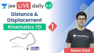 JEE 2022 Kinematics 1D L1  Distance amp Displacement  Unacademy JEE  IIT JEE Physics  Namo Kaul [upl. by Herminia]