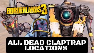 Borderlands 3  All Dead Claptrap Locations Complete Guide [upl. by Acira]