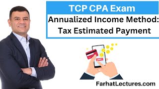 Annualized Income Method Tax Compliance and Planning TCP CPA Exam [upl. by Hamford927]