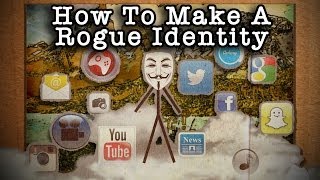 How to Make A Rogue Identity [upl. by Refiffej]