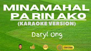 Minamahal Pa Rin Ako  Daryl Ong  Karaoke [upl. by Zadoc113]