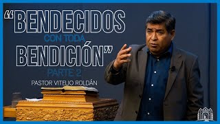 quotBENDECIDOS CON TODA BENDICIÓNquot PARTE 2 I PASTOR VITELIO ROLDÁN I VIERNES 752024 [upl. by Ardnaiek]