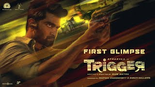 Trigger  First Glimpse  Telugu  Atharvaa  Tanya Ravichandran  Sam Anton  Ghibran  PramodFilms [upl. by Yellah156]