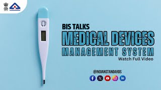 Medical Devices Management System  BIS Talks  Indian Standards [upl. by Flowers]