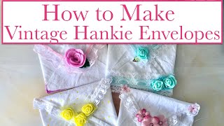 How to Make Vintage Hankie Envelopes [upl. by Meelas747]