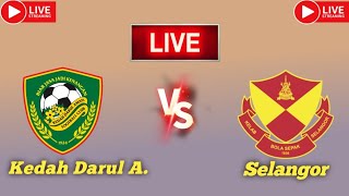 Kedah DA FC vs Selangor FC live match score updates today  Malaysian Super League live match 2024 [upl. by Introk372]