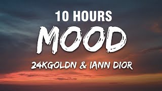 24kGoldn  Mood Lyrics ft Iann Dior 10 HOURS [upl. by Ruamaj]