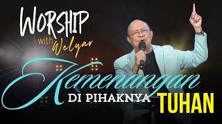 KEMENANGAN DIPIHAKNYA TUHAN  WORSHIP WITH WELYAR  19 JULI 2024 [upl. by Anahsat]