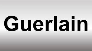 How to Pronounce Guerlain [upl. by Airetal]