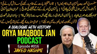 A Dialogue With History  Orya Maqbool Jan Podcast Episode 016  Javed Hashmi [upl. by Akirrehs]