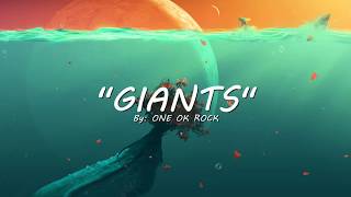 ONE OK ROCK  GIANTS  Lyrics 🎶 [upl. by Torey168]