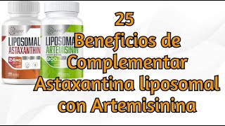 25 Beneficios de Complementar Astaxantina liposomal con Artemisinina [upl. by Melia]