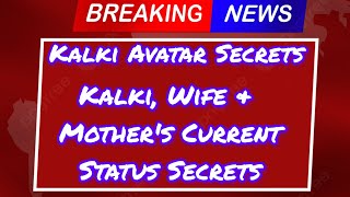 Secrets of Kalki Avatar Major Breaking Updates [upl. by Whalen]