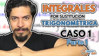 Integrales por Sustitución Trigonométrica Integración por Sustitución Trigonométrica Caso 1 Parte 1 [upl. by Addiego490]