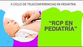 quotRCP EN PEDIATRÍAquot Telecapacitación INSN [upl. by Jaret]