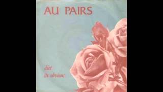 Au Pairs  Diet  Its Obvious 7quot [upl. by Seravaj]