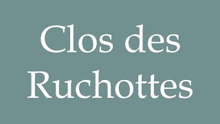 How to Pronounce Clos des Ruchottes Correctly in French [upl. by Thorstein]