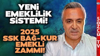 Yeni Emeklilik Sistemi ve 2025 SSK BağKur Emekli Zammı Özgür Erdursun Kalem Kalem Hesapladı [upl. by Ramah517]