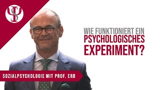 Wie funktioniert ein psychologisches Experiment  Sozialpsychologie mit Prof Erb [upl. by Chelsie]