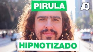 Pirula hipnotizado de novo por Alberto DellIsola [upl. by Novyert]