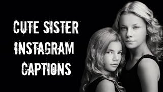 Perfect Instagram Captions For Showing Love To Your Sister [upl. by Carrissa]