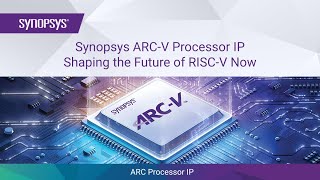 Synopsys ARCV Processor IP – Shaping the Future of RISCV Now  Synopsys [upl. by Prichard]