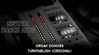 Organ Donors  Turntablism Original HQ [upl. by Norod416]