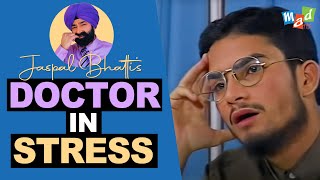 DOCTOR in STRESS  Jaspal Bhatti Comedy [upl. by Einimod353]