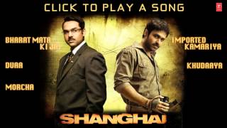 Shanghai Full Song  Jukebox  Emraan Hashmi [upl. by Ovida]