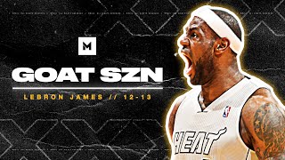 The Kings BEST Season LeBron James 201213 Highlights  GOAT SZN [upl. by Dar]