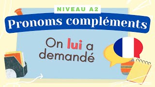 Les pronoms compléments  Leçon de français Niveau A2  Grammaire [upl. by Loriner]