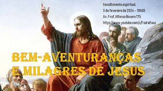 Recolhimento Espiritual Bem Aventuranças e Milagres de Jesus [upl. by Medor]