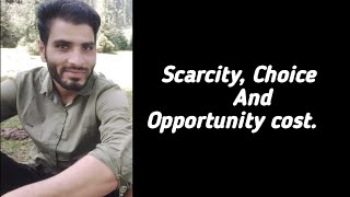 Scarcity Choice And opportunity Cost English To Urdu FaizanFaizan sir [upl. by Animehliw]