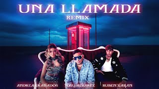 Yosu Álvarez Ruben Galan y Andrea Granados ✨UNA LLAMADA Remix ✨ [upl. by Esaele]