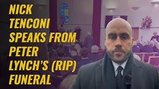 Nick Tenconi Speaks From Peter Lynchs RIP Funeral [upl. by Olram41]