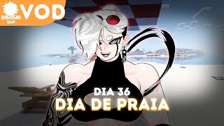 DIA DE PRAIA  HSMP  VOD Dia 36 [upl. by Ardnuasac]