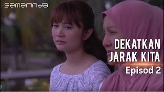 HIGHLIGHT Episod 2  Dekatkan Jarak Kita [upl. by Assiar]