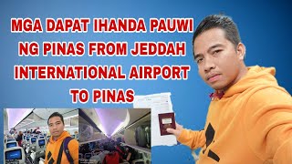 ANU ANG MGA REQUIREMENTS PAUWI NG PINASJEDDAH SAUDI ARABIA TO PHILIPPINES [upl. by Tevis]