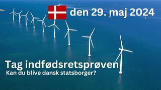 Officiel Dansk Indfødsretsprøve 29 maj 2024 [upl. by Warila]