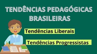 📝TENDÊNCIAS PEDAGÓGICAS BRASILEIRAS l Tendências Liberais e Tendências Progressistas [upl. by Resneps208]