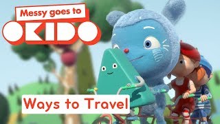 DIFFERENT WAYS TO TRAVEL  Clip  Messy Goes To OKIDO  Cartoons For Kids [upl. by True409]