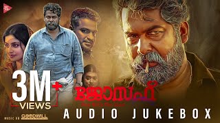 Joseph Malayalam Movie Audio Jukebox  Ranjin Raj  Joju George  M Padmakumar [upl. by Carmelle980]