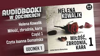 MIłość zbrodnia kara Cz1  Helena Kowalik  AudiobookPL 1 [upl. by Hirschfeld598]