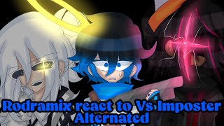 Rodramix react to Vs Imposter Alternated  A bit of rushed [upl. by Audun454]