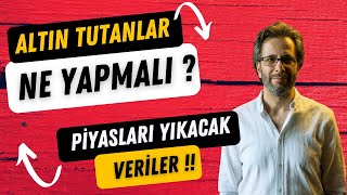 ALTIN ALACAKLAR DİKKAT BU HAFTA PİYASALARI YIKACAK VERİLER [upl. by Saree963]