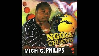 Chukwu Bu Ikem  Prince Mich C Philips [upl. by Illom]