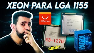 XEONS PARA LGA 1155 DO ALIEXPRESS  PODE SER UMA BOA OPÇÃO [upl. by Roche]